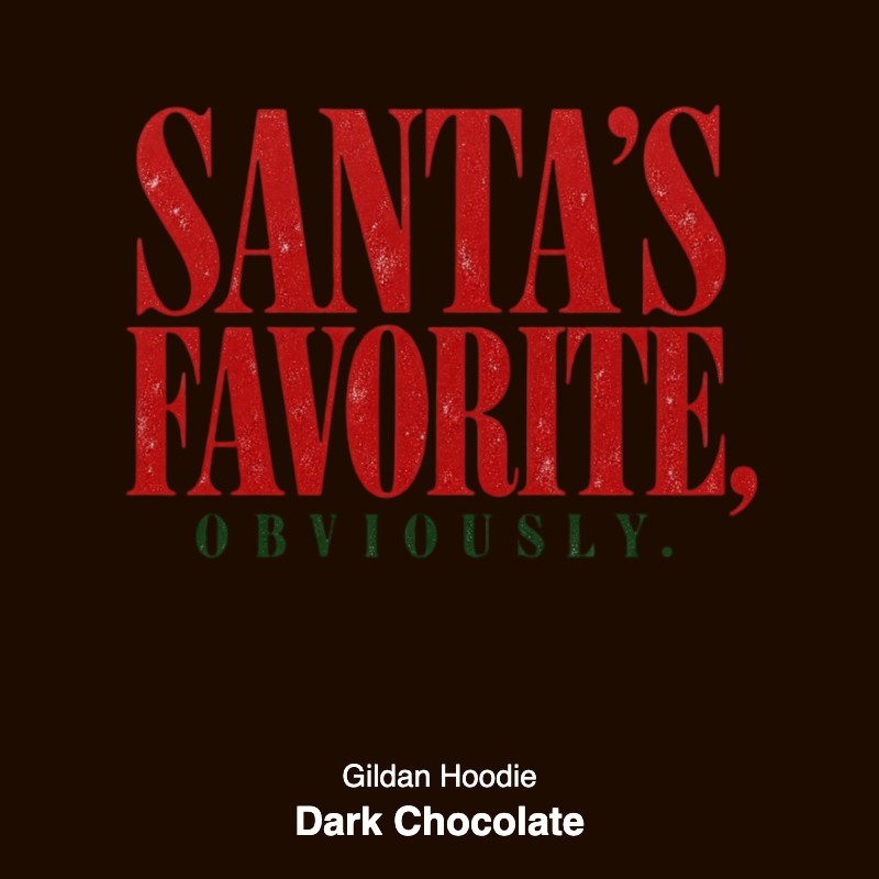 Santa's Favorite Holiday Graphic Gildan Sweatshirt / Comfort Colors T-Shirt