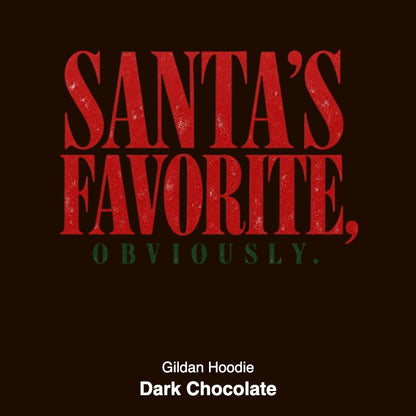 Santa's Favorite Holiday Graphic Gildan Sweatshirt / Comfort Colors T-Shirt
