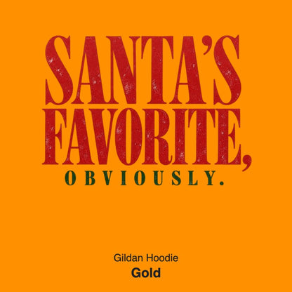 Santa's Favorite Holiday Graphic Gildan Sweatshirt / Comfort Colors T-Shirt