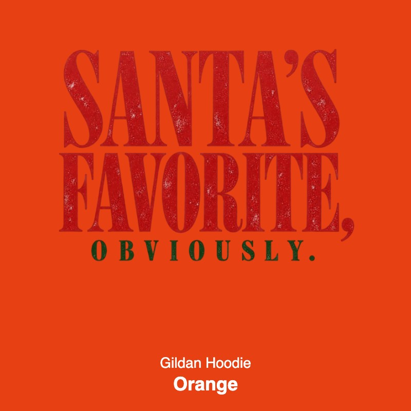 Santa's Favorite Holiday Graphic Gildan Sweatshirt / Comfort Colors T-Shirt