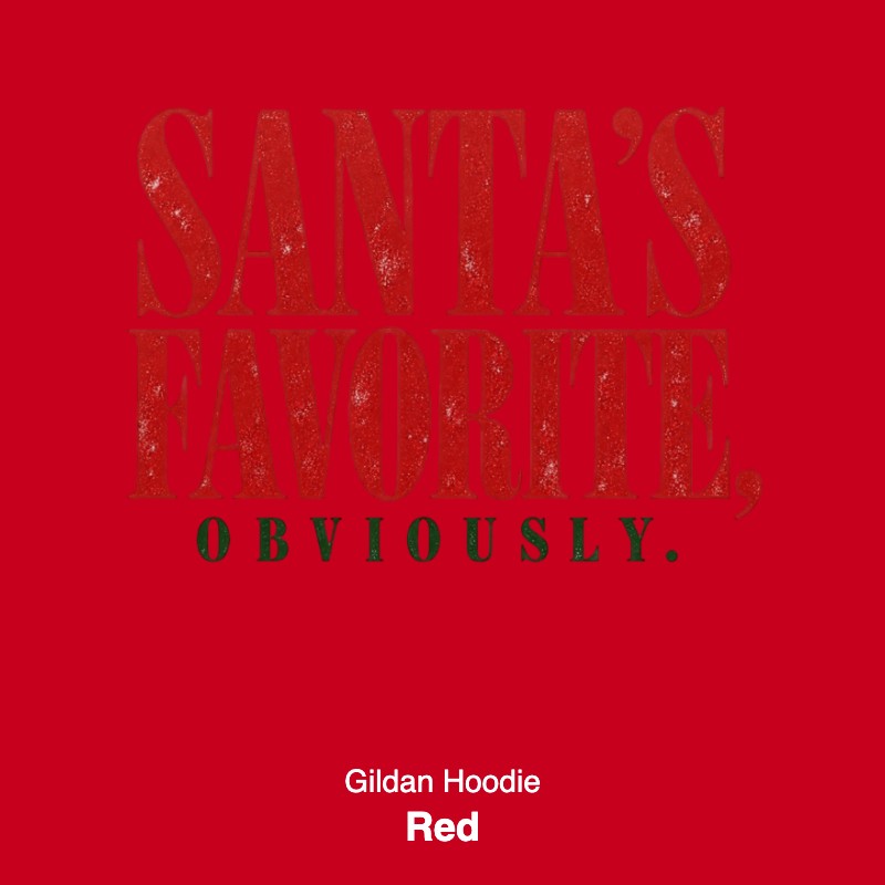 Santa's Favorite Holiday Graphic Gildan Sweatshirt / Comfort Colors T-Shirt