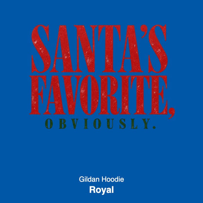 Santa's Favorite Holiday Graphic Gildan Sweatshirt / Comfort Colors T-Shirt
