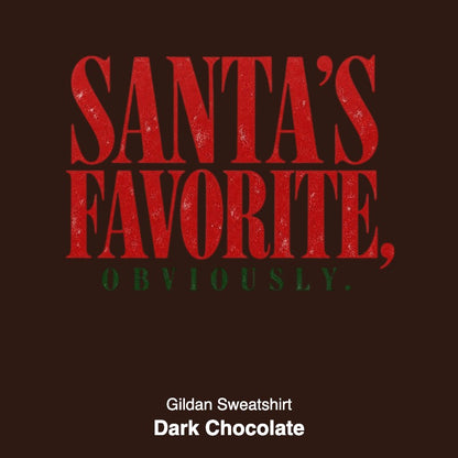 Santa's Favorite Holiday Graphic Gildan Sweatshirt / Comfort Colors T-Shirt