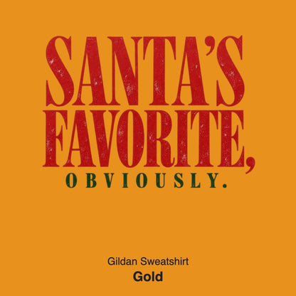 Santa's Favorite Holiday Graphic Gildan Sweatshirt / Comfort Colors T-Shirt