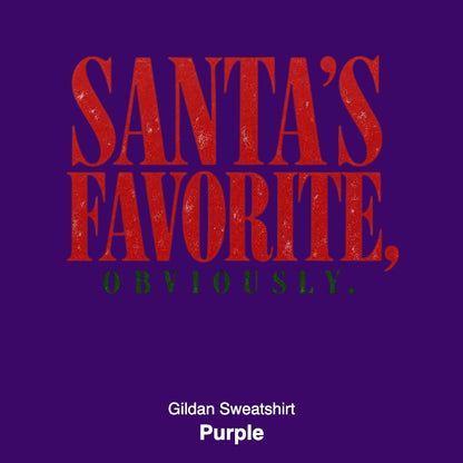 Santa's Favorite Holiday Graphic Gildan Sweatshirt / Comfort Colors T-Shirt