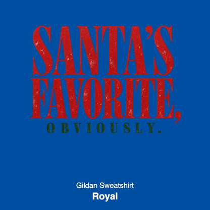 Santa's Favorite Holiday Graphic Gildan Sweatshirt / Comfort Colors T-Shirt